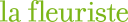 la-fleuriste.com