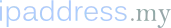 ipaddress.my